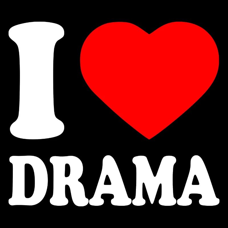 I love drama