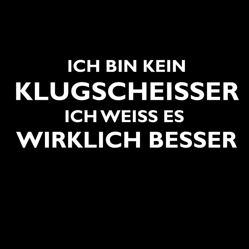 Klugscheisser und besserwisser