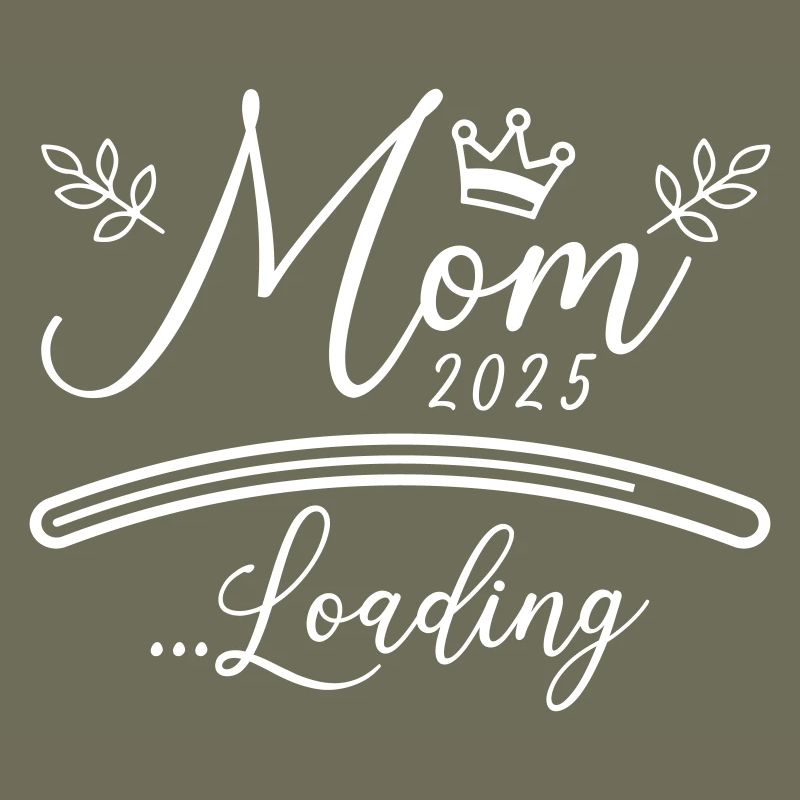 Mama 2025 Loading Mom Spruch