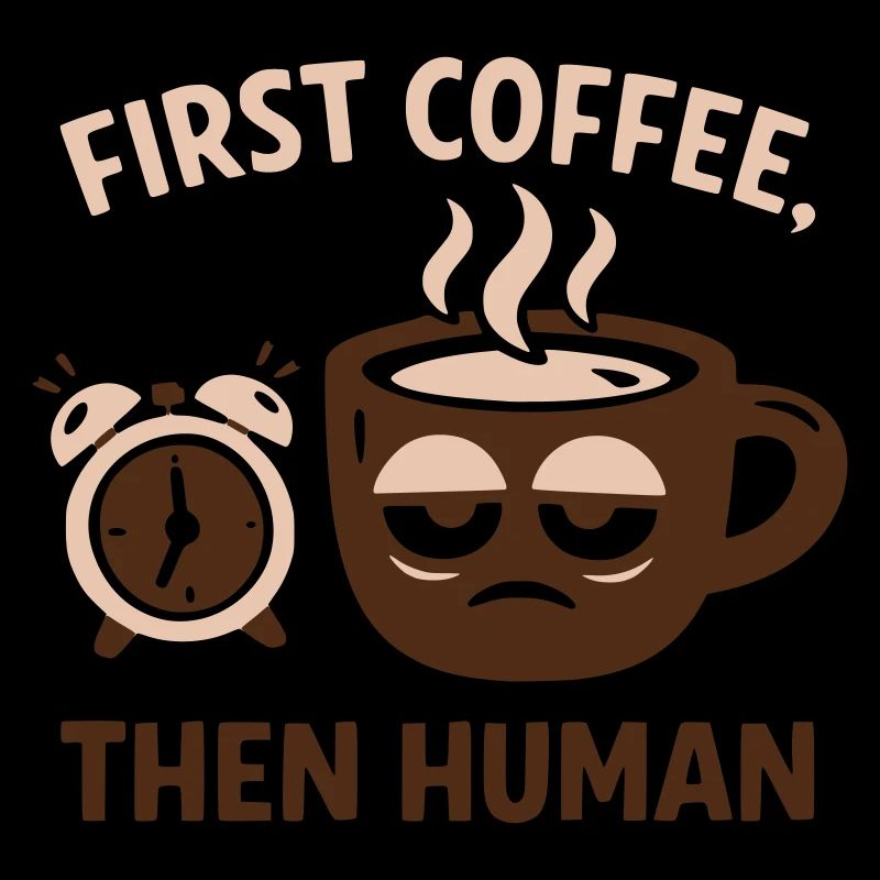 First Coffee Then Human Funny Coffee Quote