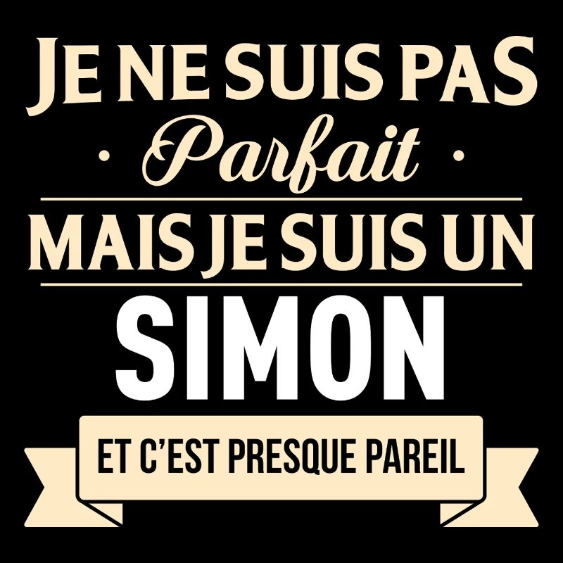 Je Ne Suis Pas Parfait Mais Je Suis Un Simon Et...
