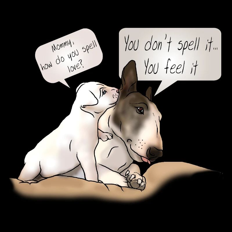 "How to spell love" Bullterrier mit Welpe