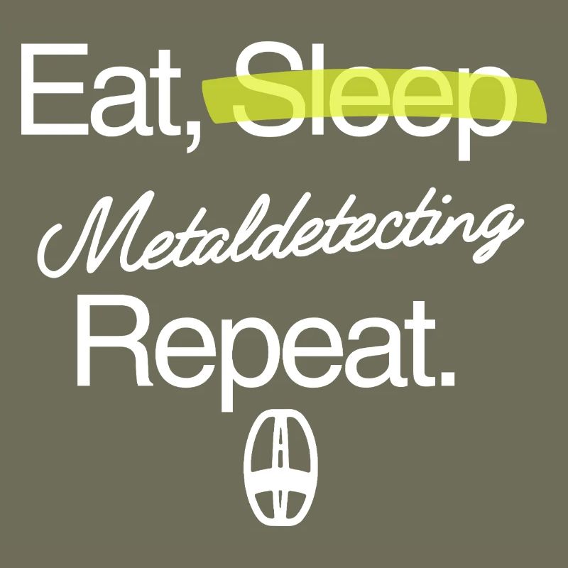 Eat-sleep-metaldetecting-repeat