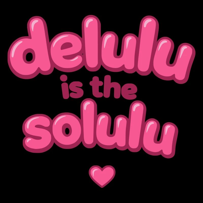 Texte de la bulle rose Delulu