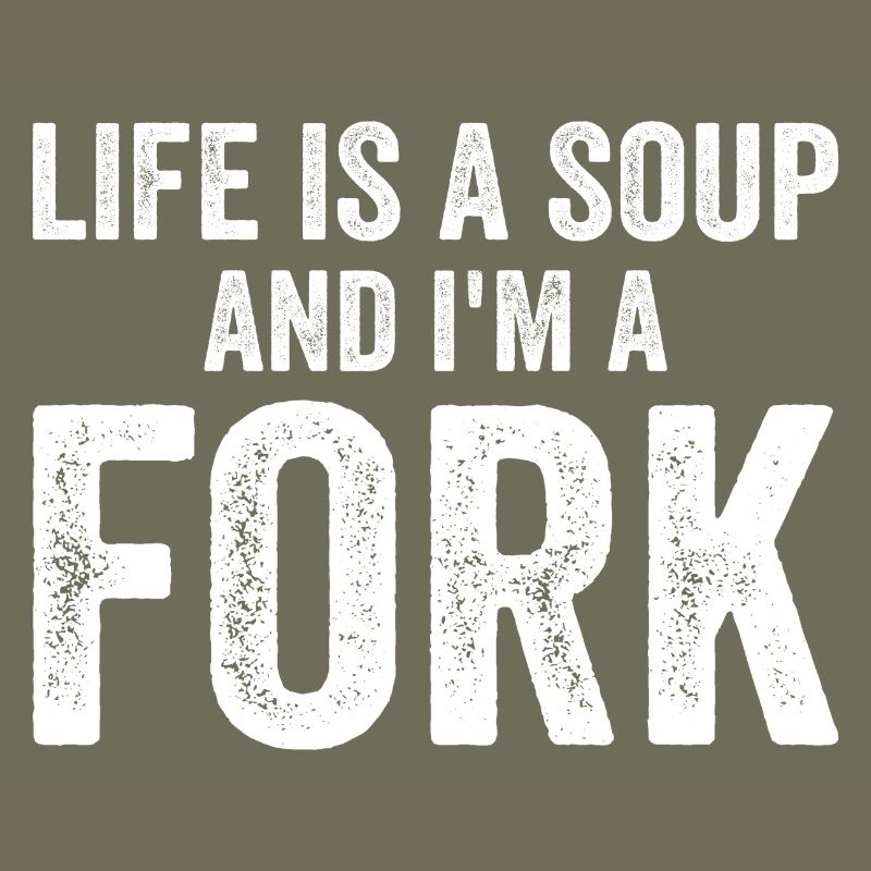 Das Leben Ist Eine Suppe Und Ich Bin Eine Gabel T-Shirts | Komisch