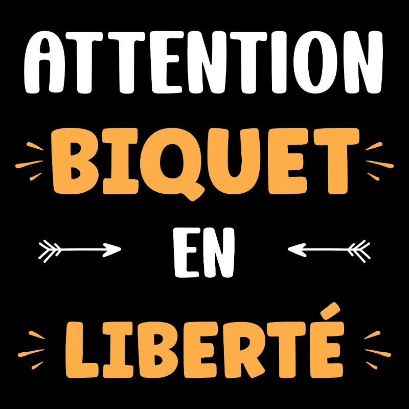 Attention Biquet en Liberté