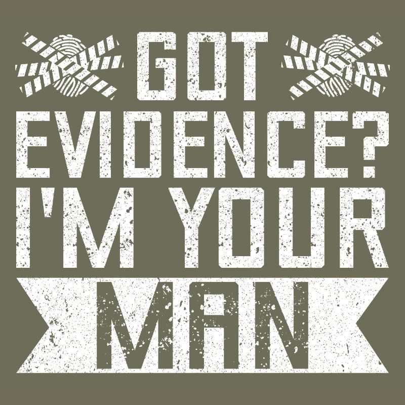 Forensic Analyst Got Evidence I´m Your Man Squad