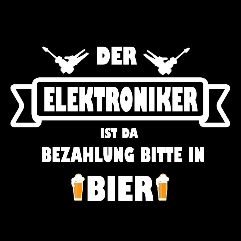 Der ELEKTRONIKER ist da Bezahlung in Bier