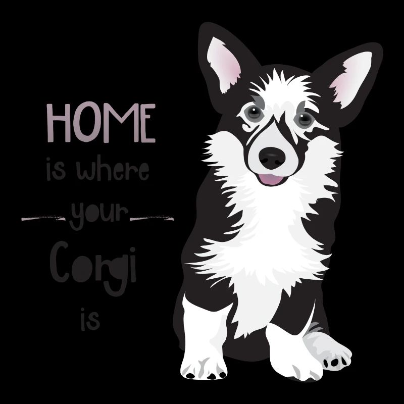 HOME IS WHERE YOUR CORGI IS