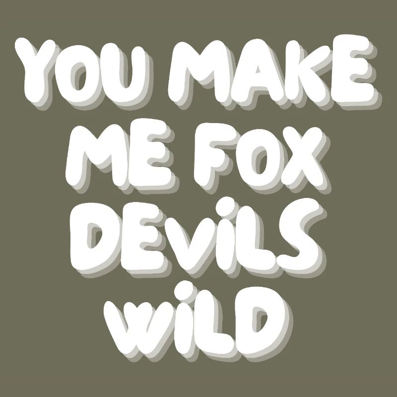 You make me fox devils wild