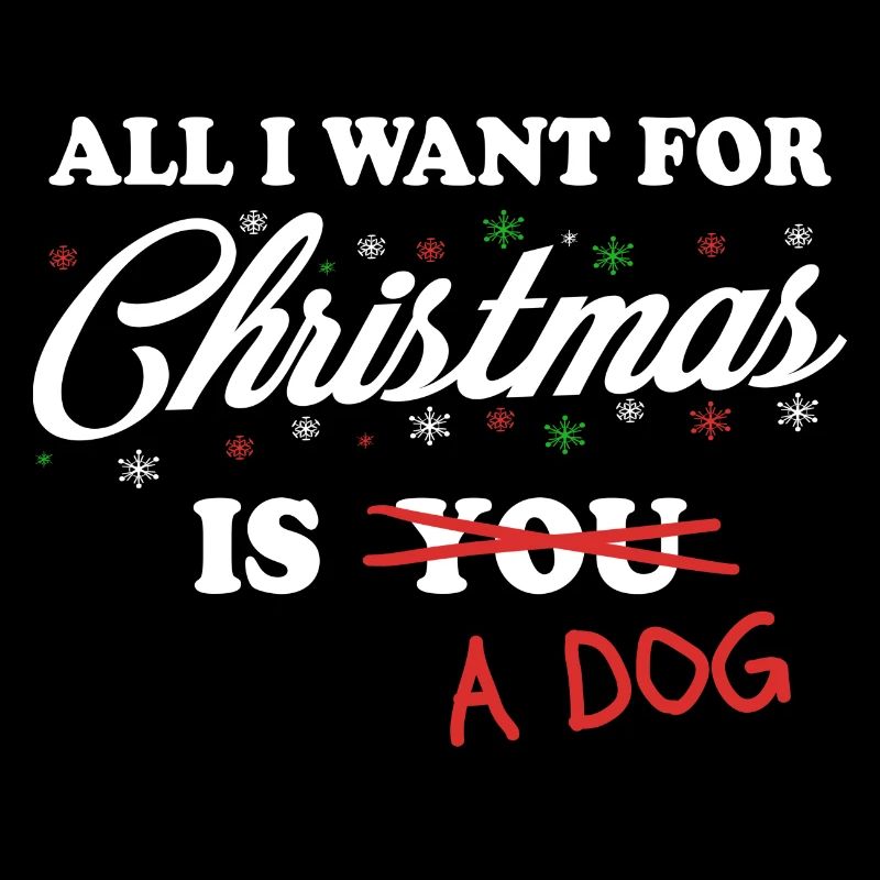 Tout ce que je veux pour Noël est un chien de Noël de chien