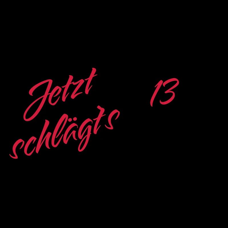 Geburtstag - Jetzt schlägt's 13