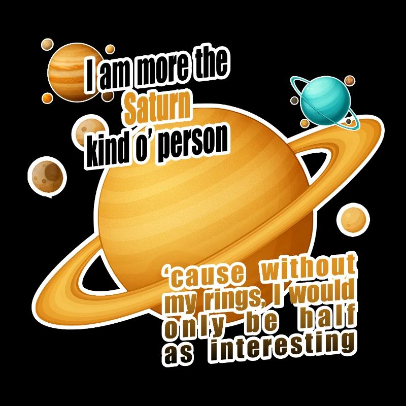 I am more the Saturn kind o' person