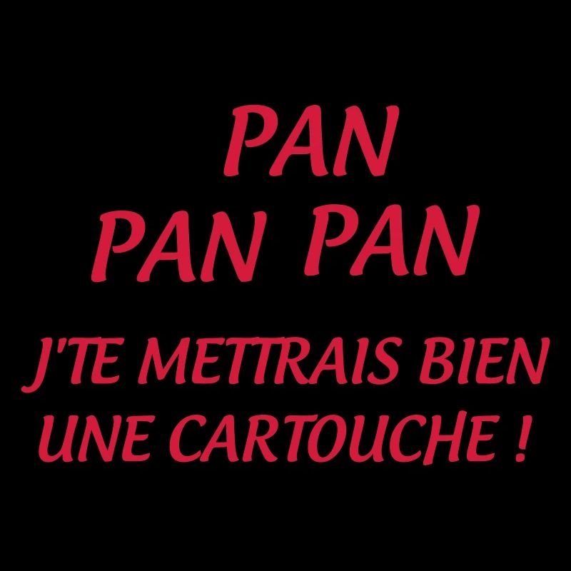 Pan Pan Pan Jte mettrais bien une cartouche !