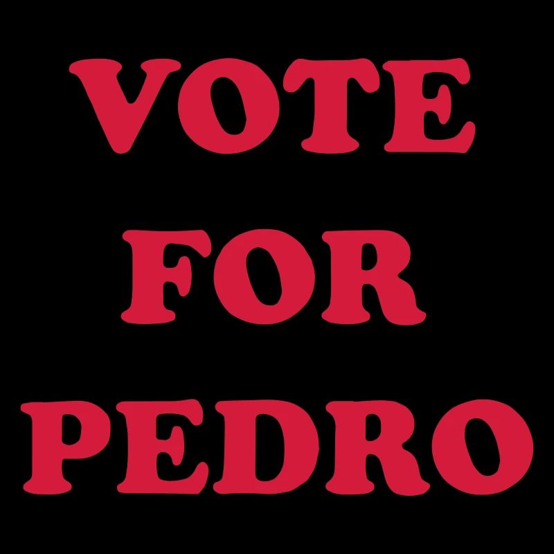Vote For Pedro