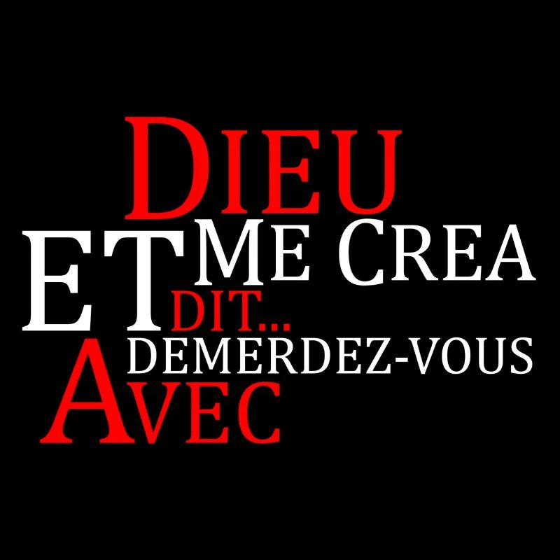 dieu me créa et dit... démerdez-vous avec