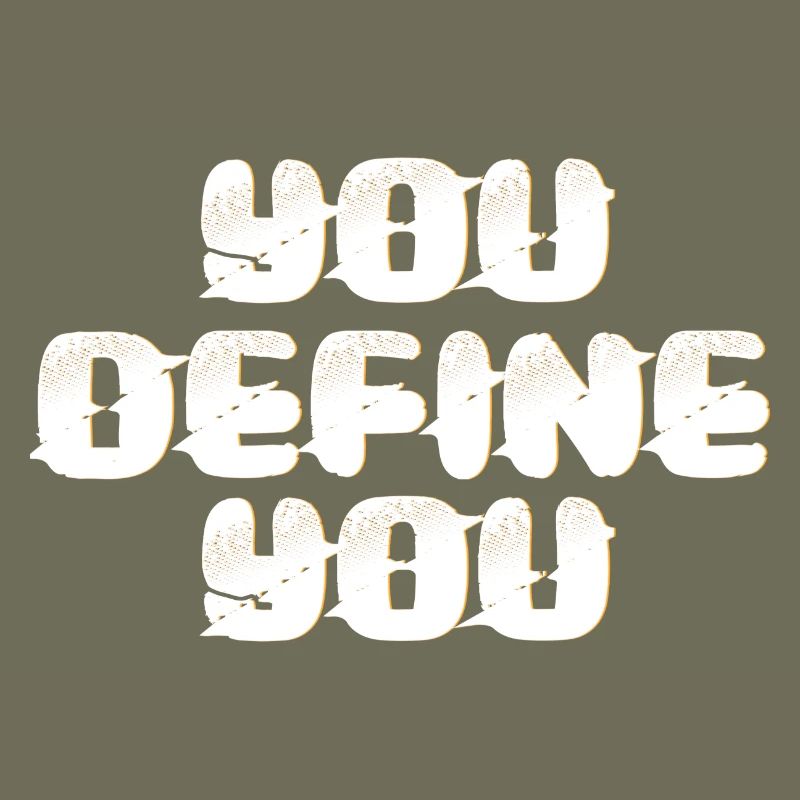 You define yourself