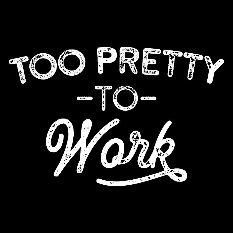 Too Pretty To Work Vintage