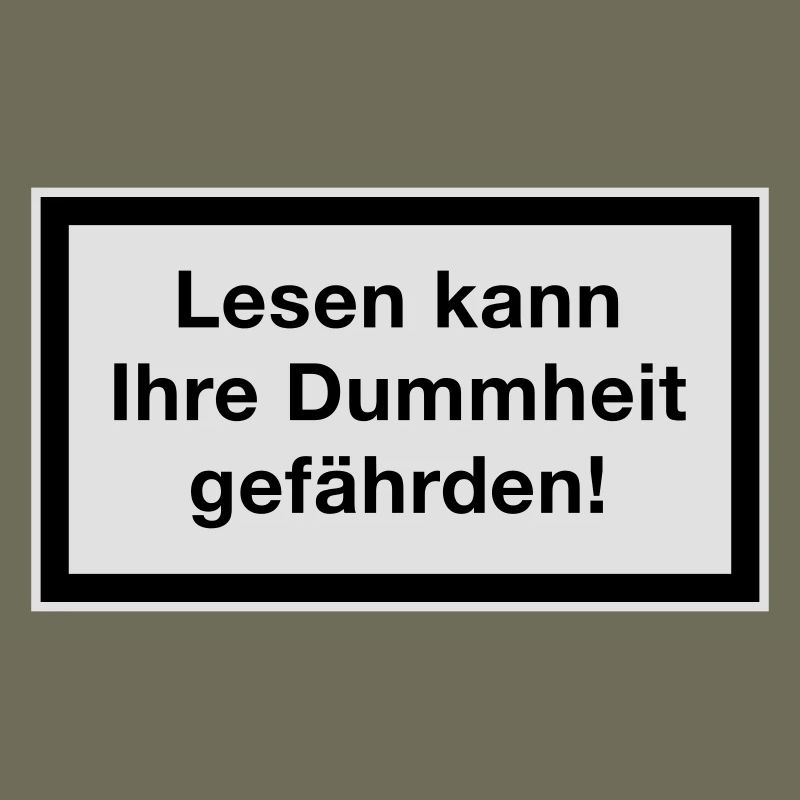 Lesen kann Ihre Dummheit gefährden!