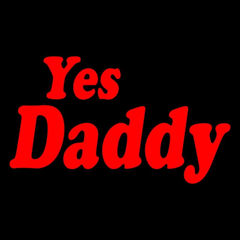 Yes daddy