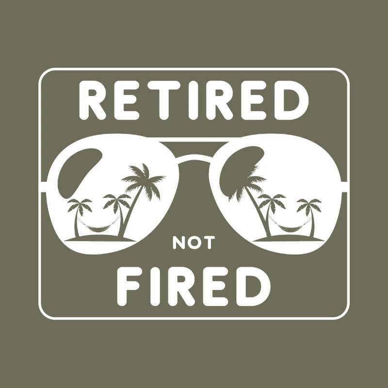 Retired, not fired sunglasses palms.