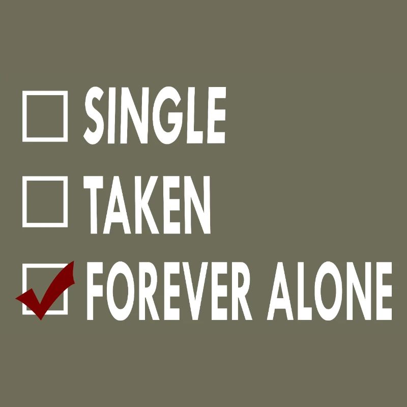 SINGLE FOREVER ALONE