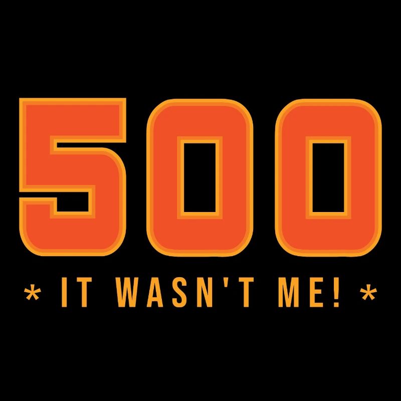 500 - Ce n’était pas moi ! -IL