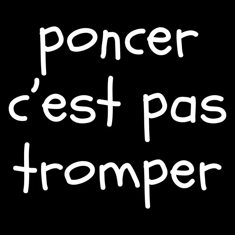 Poncer c'est pas tromper