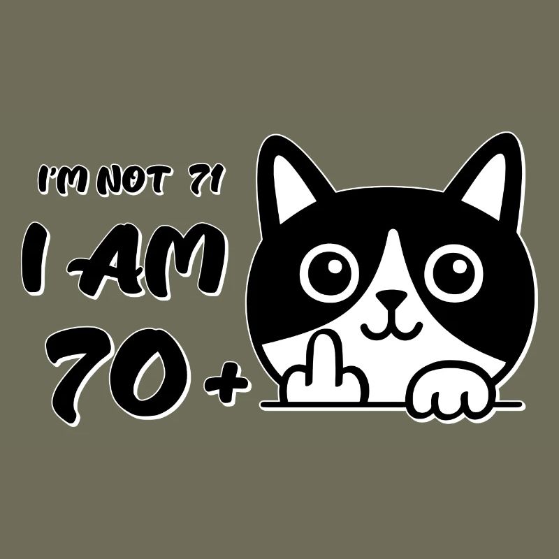 Ich bin nicht 71, ich bin 70 plus 1 Mittelfinger Katzenflipp