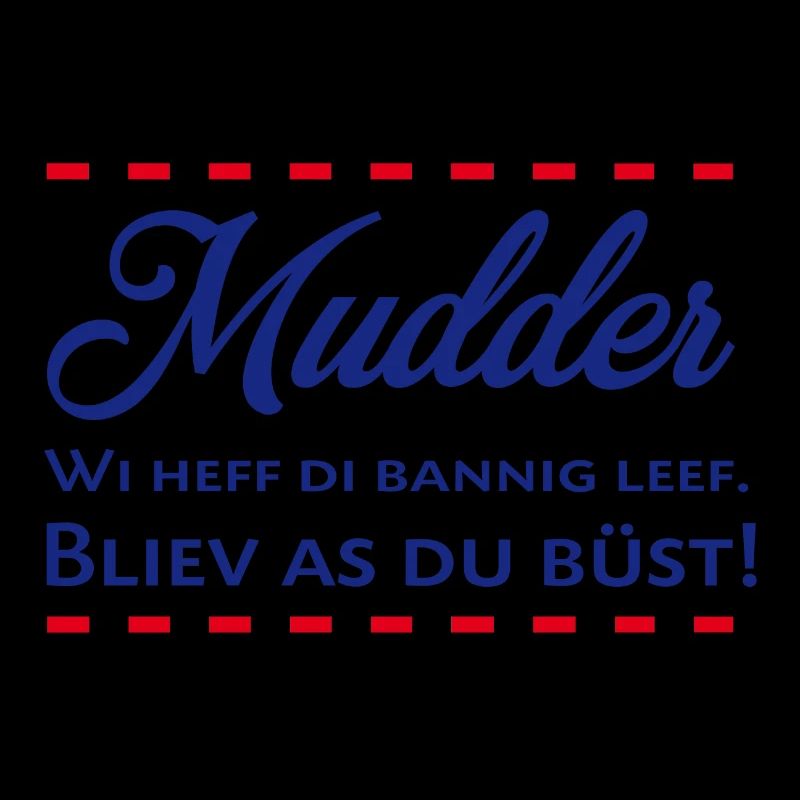 Mudder Muddern Plattdeutsch Muttertag Mama Mutter