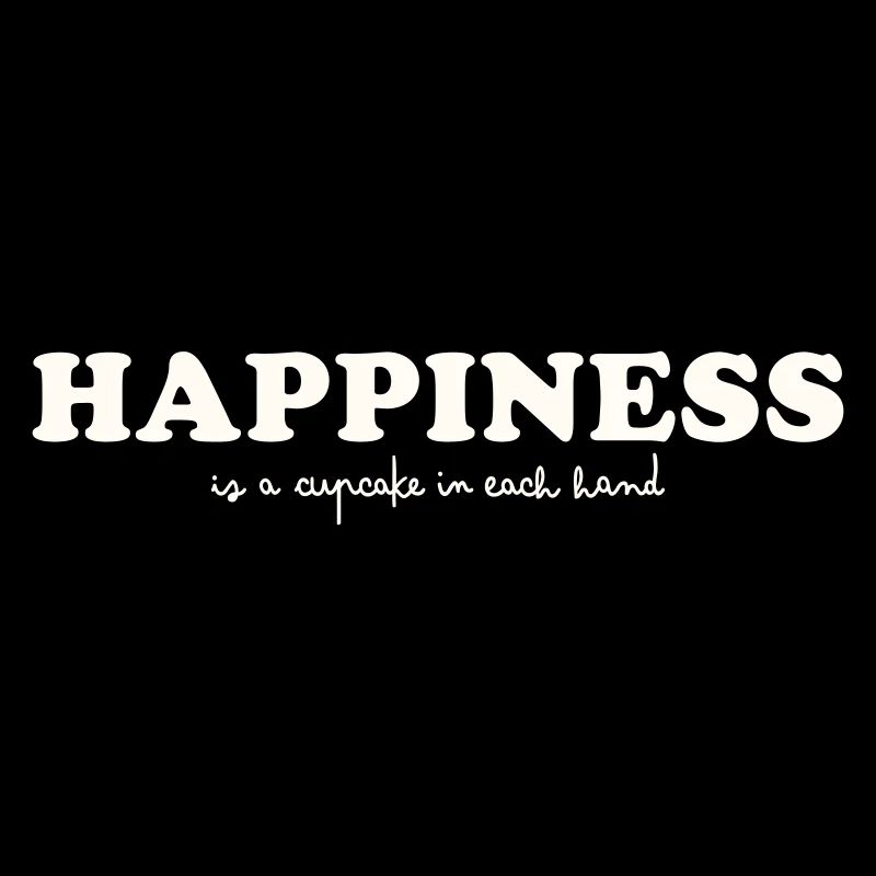 HAPPINESS IS A CUPCAKE IN EACH HAND
