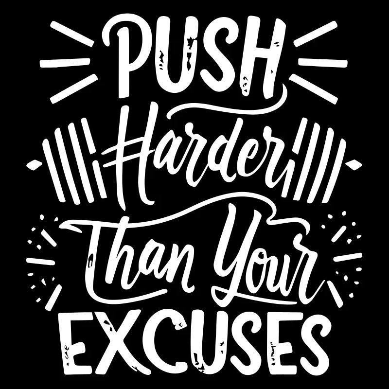 Cadeau Muscu: 'Push Harder Than Excuse