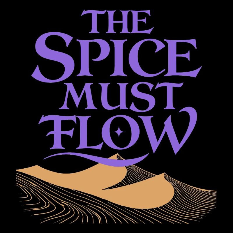 The Spice Must Flow