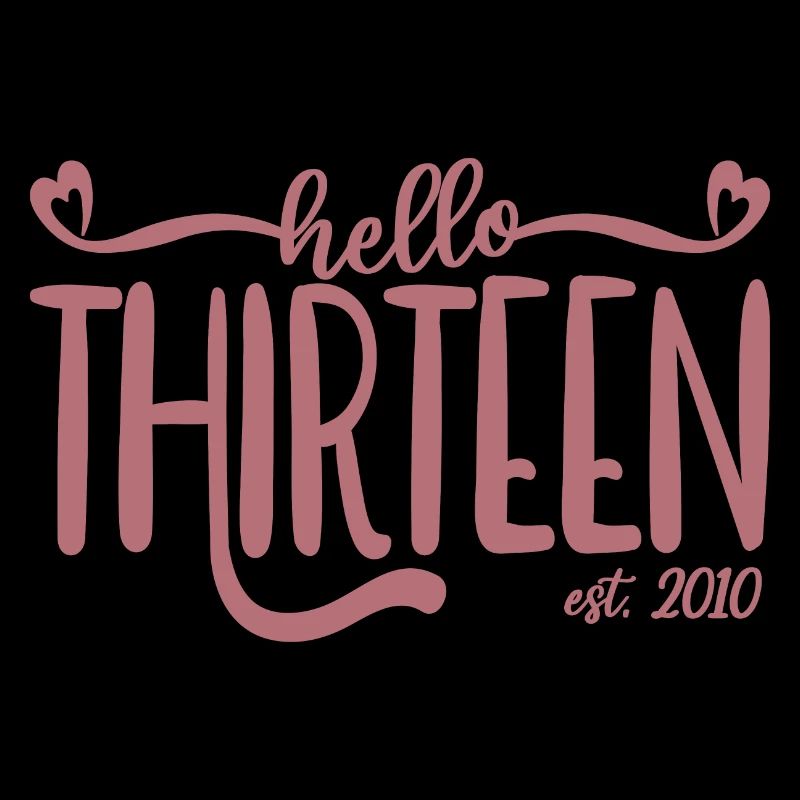 13e anniversaire filles 13 Hello Thirteen Est. 2010