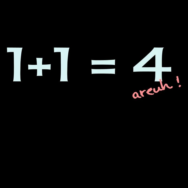 1 + 1 = 4