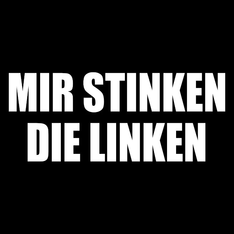Mir stinken die linken