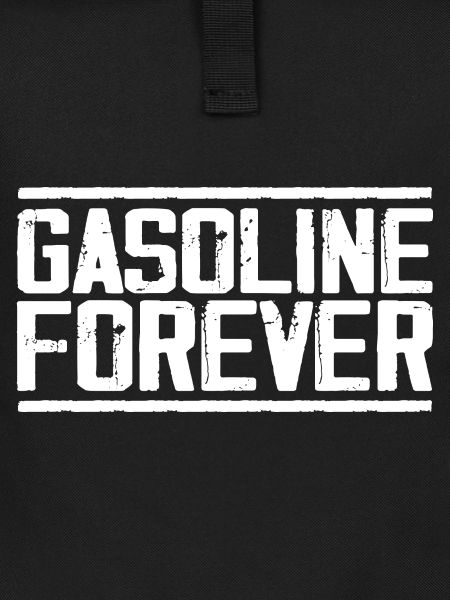 Gasoline Forever