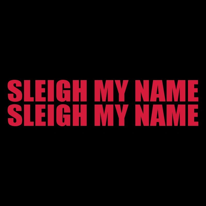Sleigh my name