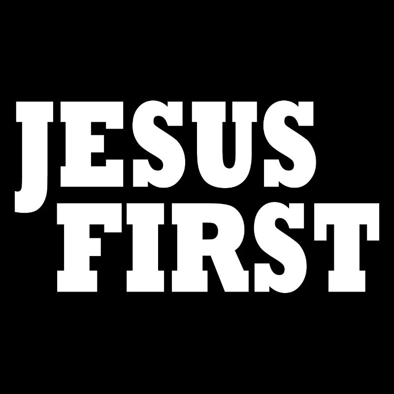 Jesus first