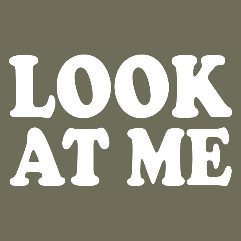 Look at me