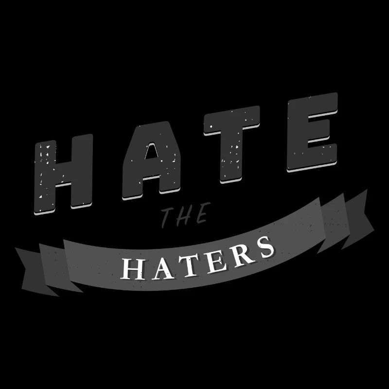 hate the haters Spruch Geschenk