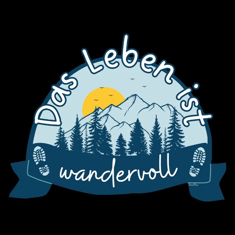 Das Leben ist wandervoll Wanderer & Bergsteiger