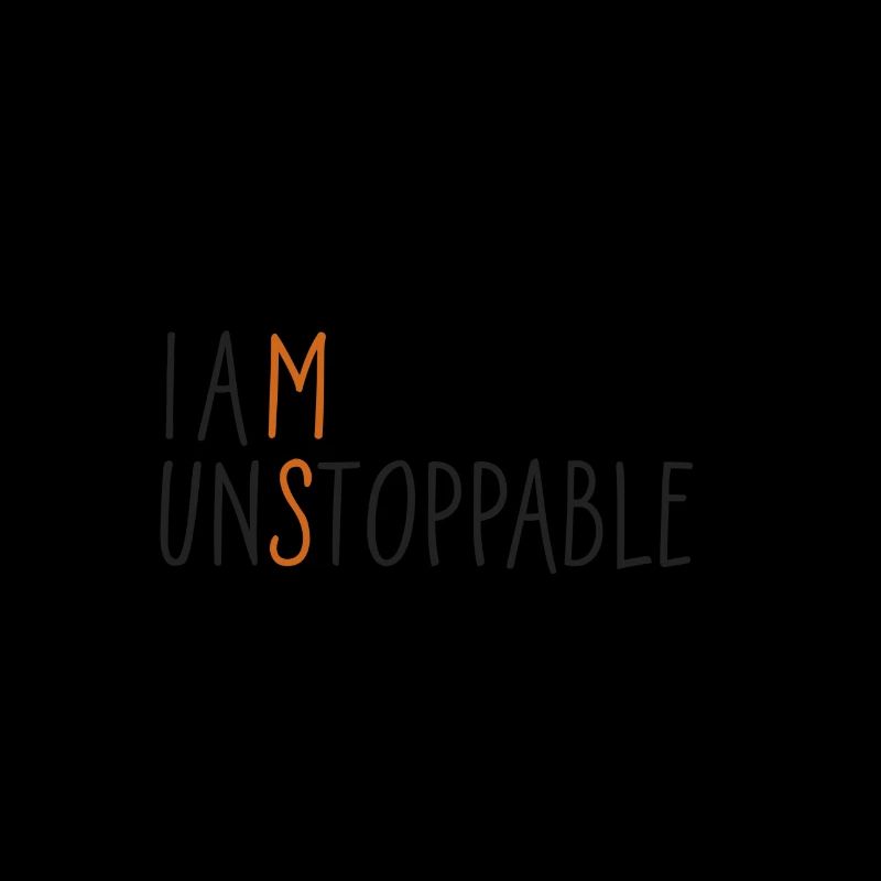 I am unstoppable