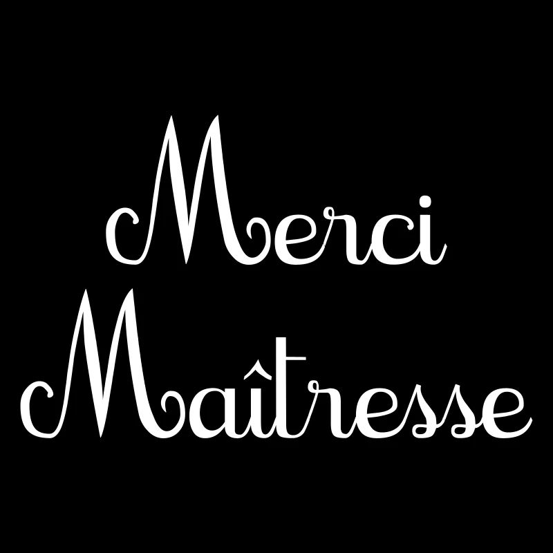 merci maîtresse bisous