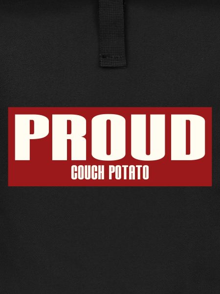 PROUD COUCH POTATO
