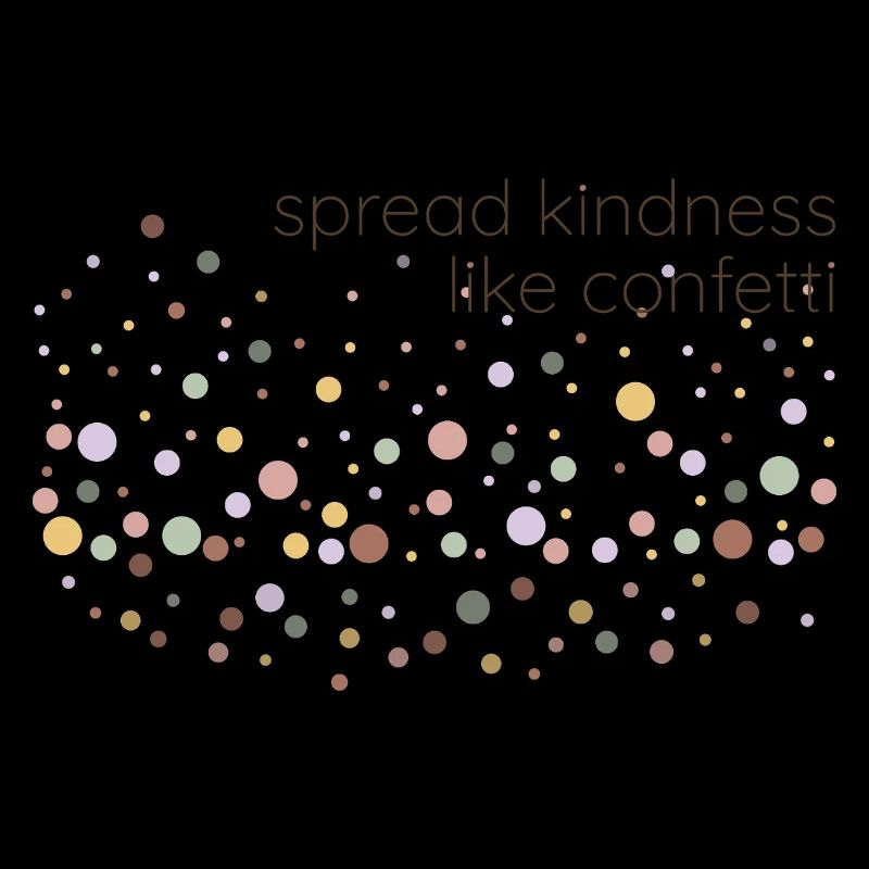 spread kindness like confetti