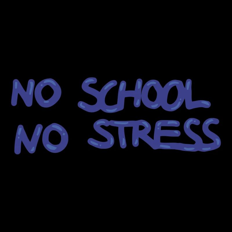 no school no stress