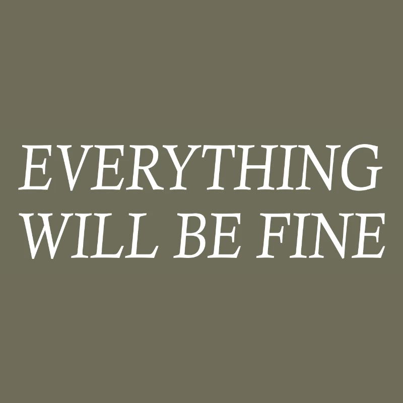 everything will be fine