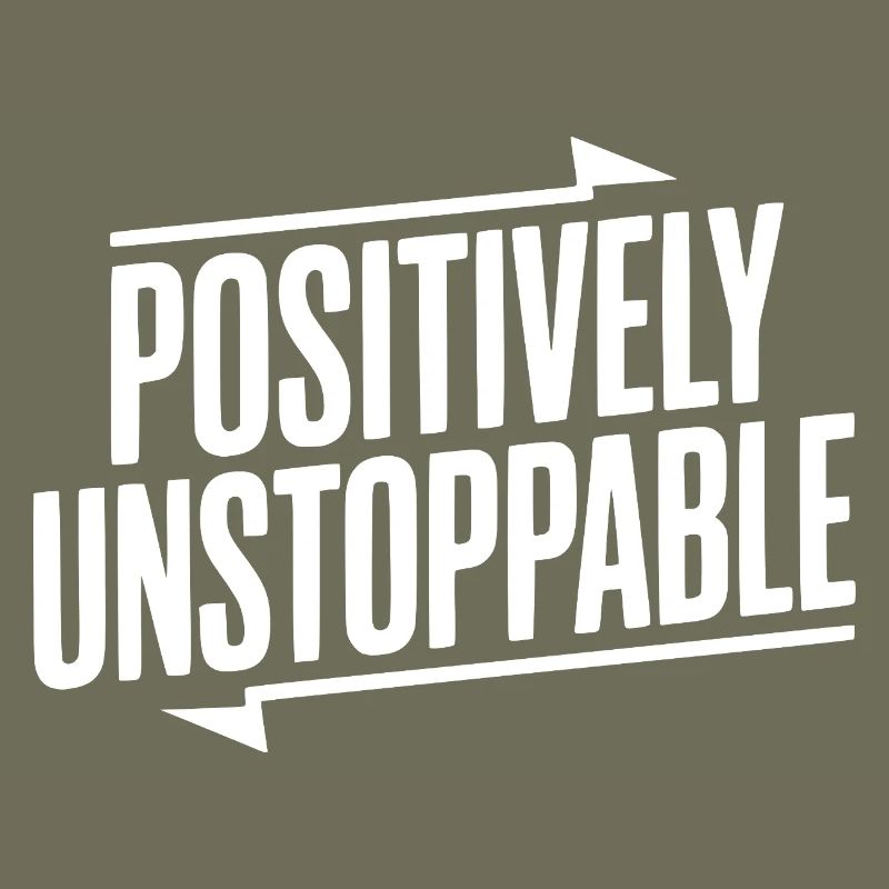 Positively Unstoppable