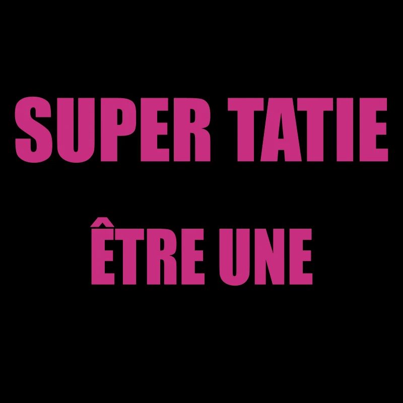 pour être une super tatie